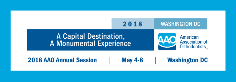 Excel Orthodontics at the 2018 AAO Annual Session in Washington DC May 4-8